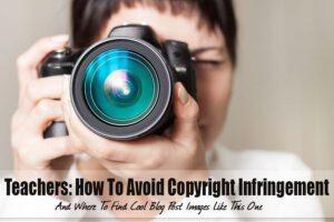 Teachers: How To Avoid Copyright Infringement
