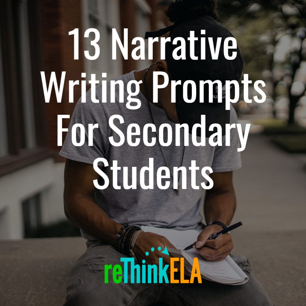 Secondary Narrative Writing Prompts