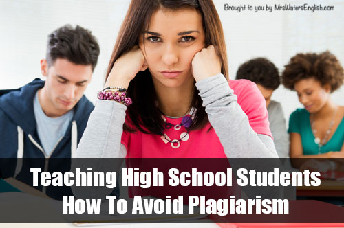 Teaching High School Students How To Avoid Plagiarism