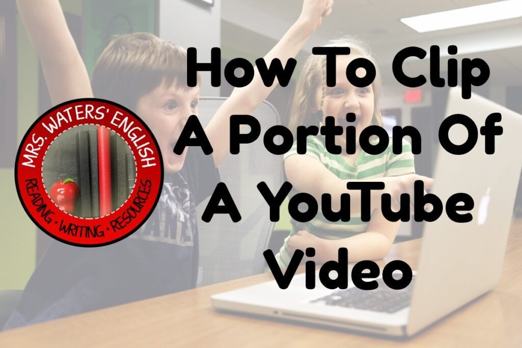 How To Clip A Portion Of A YouTube Video reThink ELA