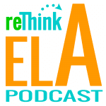 reThink ELA Podcast