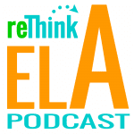 reThink ELA Podcast reThink ELA Podcast