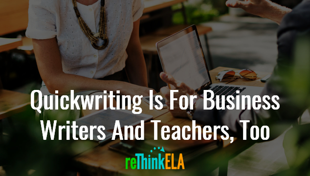 Quickwriting for Business and Teachers